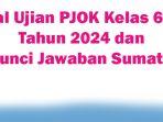 50-Soal-Ujian-PJOK-Kelas-6-SD-Tahun-2024-dan-Kunci-Jawaban-Sumatif.jpg
