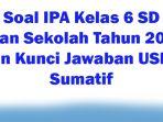 65-Soal-IPA-Kelas-6-SD-Ujian-Sekolah-Tahun-2024-dan-Kunci-Jawaban-USBN-Sumatif.jpg