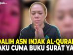 7-Fakta-Wanita-ASN-Injak-Alquran-Viral-Pelaku-Minta-Maaf.jpg
