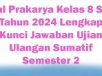 70-Soal-Prakarya-Kelas-8-SMP-Tahun-2024-Lengkap-Kunci-Jawaban-Ujian-Ulangan-Sumatif-Semester-2.jpg