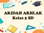Akidah-Akhlak-kelas-5-SD.jpg