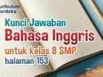 Bahasa-Inggris-Kelas-8-SMP-di-Halaman-153.jpg