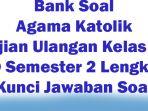 Bank-Soal-Agama-Katolik-Ujian-Ulangan-Kelas-4-SD-Semester-2-Lengkap-Kunci-Jawaban-Soal.jpg