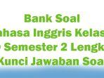 Bank-Soal-Bahasa-Inggris-Kelas-5-SD-Semester-2-Lengkap-Kunci-Jawaban-Soal-Ujian-Ulangan-UTS-UAS.jpg