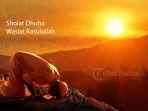 Banyak-ulama-yang-menceritakan-bahwa-Sholat-dhuha.jpg