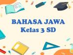 Berikut-soal-Bahasa-Jawa-kelas-3-SD.jpg