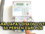 CARA-Beli-Diskon-Token-Listrik-50-Persen-Agar-Tak-Hangus-Sampai-Bulan-Maret-2025-dan-Seterusnya.jpg
