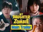 Film-Korea-My-Daughter-is-a-Zombie-Perjuangan-Menyelamatkan-Putri-yang-Menjadi-Zombie.jpg