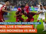 Indonesia-vs-Irak-Live-Dimana-Daftar-Link-Streaming-dan-Skor-Hasil-Pertandingan.jpg