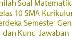 Inilah-Soal-Matematika-Kelas-10-SMA-Kurikulum-Merdeka-Semester-Genap-dan-Kunci-Jawaban.jpg