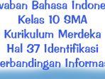 Jawaban-Bahasa-Indonesia-Kelas-10-SMA-Kurikulum-Merdeka-Hal-37-Identifikasi-Perbandingan-Informasi.jpg
