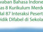 Jawaban-Bahasa-Indonesia-Kelas-8-Kurikulum-Merdeka-Hal-87-Interaksi-Peserta-Didik-Difabel-di-Sekolah.jpg