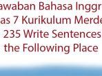 Jawaban-Bahasa-Inggris-Kelas-7-Kurikulum-Merdeka-Hal-235-Write-Sentences-for-the-Following-Place.jpg