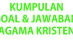 Kumpulan-soal-dan-jawaban-Agama-Kristen-kelas-8-SMP.jpg