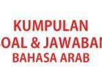 Kumpulan-soal-ujian-Bahasa-Arab-kelas-4-MI-lengkap-kunci-jawaban-6636.jpg