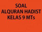 Kumpulan-soal-ujian-madrasah-Alquran-Hadist-kelas-9-MTs-tahun-2023-25768.jpg