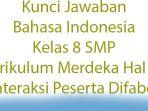 Kunci-Jawaban-Bahasa-Indonesia-Kelas-8-SMP-Kurikulum-Merdeka-Hal-87-Interaksi-Peserta-Didik-Difabel.jpg
