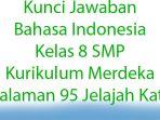 Kunci-Jawaban-Bahasa-Indonesia-Kelas-8-SMP-Kurikulum-Merdeka-Halaman-95-Jelajah-Kata.jpg