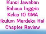Kunci-Jawaban-Bahasa-Inggris-Kelas-10-SMA-Kurikulum-Merdeka-Halaman-44-Chapter-Review.jpg