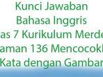 Kunci-Jawaban-Bahasa-Inggris-Kelas-7-Kurikulum-Merdeka-Halaman-136-Mencocokkan-Kata-dengan-Gambar.jpg