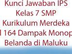 Kunci-Jawaban-IPS-Kelas-7-SMP-Kurikulum-Merdeka-Halaman-164-Dampak-Monopoli-Belanda-di-Maluku.jpg
