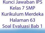 Kunci-Jawaban-IPS-Kelas-7-SMP-Kurikulum-Merdeka-Halaman-63-Soal-Evaluasi-Bab-1.jpg