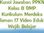 Kunci-Jawaban-PPK-N-Kelas-8-SMP-Kurikulum-Merdeka-Halaman-17-Video-Edukasi-Wajib-Belajar.jpg
