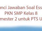 Kunci-Jawaban-Soal-Essay-PKN-SMP-Kelas-8-Semester-2-untuk-PTS-UTS.jpg