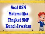 Pelajari-semua-soal-latihan-lengkap-dengan-kunci-jawaban-pada-materi-OSN-Matematika-tingkat-SMP.jpg
