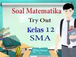 Pembelajaran-soal-latihan-Matematika-Kelas-12-menghadapi-Try-Out.jpg