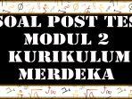 Post-test-modul-2-kurikulum-merdeka.jpg