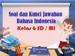 SOAL-Asesmen-Madrasah-Bahasa-Indonesia-Kelas-6-MI-Kurikulum-Merdeka-Latihan-Try-Out-Ujian-Madrasah.jpg