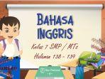 SOAL-Bahasa-Inggris-Kelas-7-SMP-Halaman-138-139-Chapter-3-Unit-3-Section-5-Viewing-and-Writing.jpg