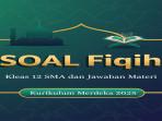 SOAL-FIQIH-KELAS-12-KURIKULUM-MERDEKA.jpg
