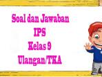 SOAL-IPS-Kelas-9-frgthyuj.jpg