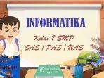 SOAL-Sumatif-Akhir-Semester-Informatika-Kelas-7-SMP-Kurikulum-Merdeka-SAS-PAS-UAS-Semester-Ganjil.jpg