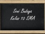 Seni-Budaya-Kelas-10-SMA-Semester-1-Kurikulum-Merdeka27.jpg