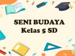 Seni-Budaya-kelas-5-SD.jpg