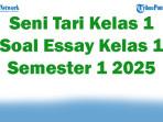 Seni-Tari-Kelas-1-47-Soal-Essay-Kelas-1-Semester-1-2025.jpg