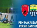 Skor-Sementara-PSM-Vs-Persib-Hasil-Liga-1-Hari-Ini-Babak-1-Teja-Paku-Alam-Kebobolan-3-Kali.jpg
