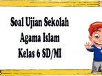 Soal-Agama-Islam-Kelas-6-dalam-bentuk-pilihan-ganda.jpg