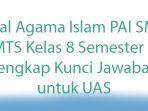 Soal-Agama-Islam-PAI-SMP-MTS-Kelas-8-Semester-2-Lengkap-Kunci-Jawaban-untuk-UAS.jpg