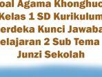 Soal-Agama-Khonghucu-Kelas-1-SD-Kurikulum-Merdeka-Kunci-Jawaban-Pelajaran-2-Sub-Tema-2-Junzi-Sekolah.jpg