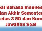 Soal-Bahasa-Indonesia-Ujian-Akhir-Semester-2-Kelas-3-SD-dan-Kunci-Jawaban-Soal.jpg