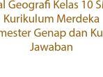 Soal-Geografi-Kelas-10-SMA-Kurikulum-Merdeka-Semester-Genap-dan-Kunci-Jawaban.jpg