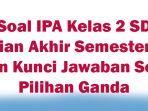 Soal-IPA-Kelas-2-SD-Ujian-Akhir-Semester-2-dan-Kunci-Jawaban-Soal-Pilihan-Ganda.jpg