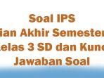 Soal-IPS-Ujian-Akhir-Semester-2-Kelas-3-SD-dan-Kunci-Jawaban-Soal.jpg