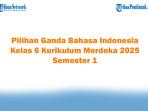 Soal-Jawaban-47-Pilihan-Ganda-Bahasa-Indonesia-Kelas-6-Kurikulum-Merdeka-2025-Semester-1.jpg