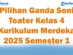 Soal-Jawaban-47-Pilihan-Ganda-Seni-Teater-Kelas-4-Kurikulum-Merdeka-2025-Semester-1.jpg
