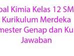 Soal-Kimia-Kelas-12-SMA-Kurikulum-Merdeka-Semester-Genap-dan-Kunci-Jawaban.jpg